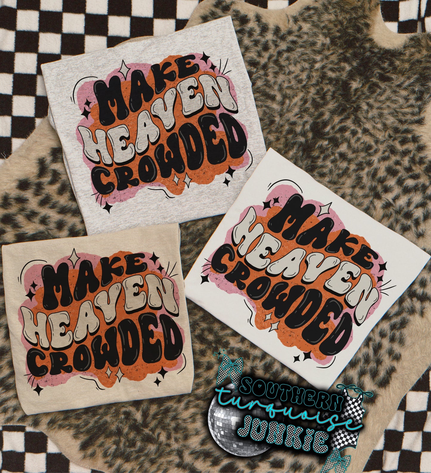 MAKE HEAVEN CROWDED TEE