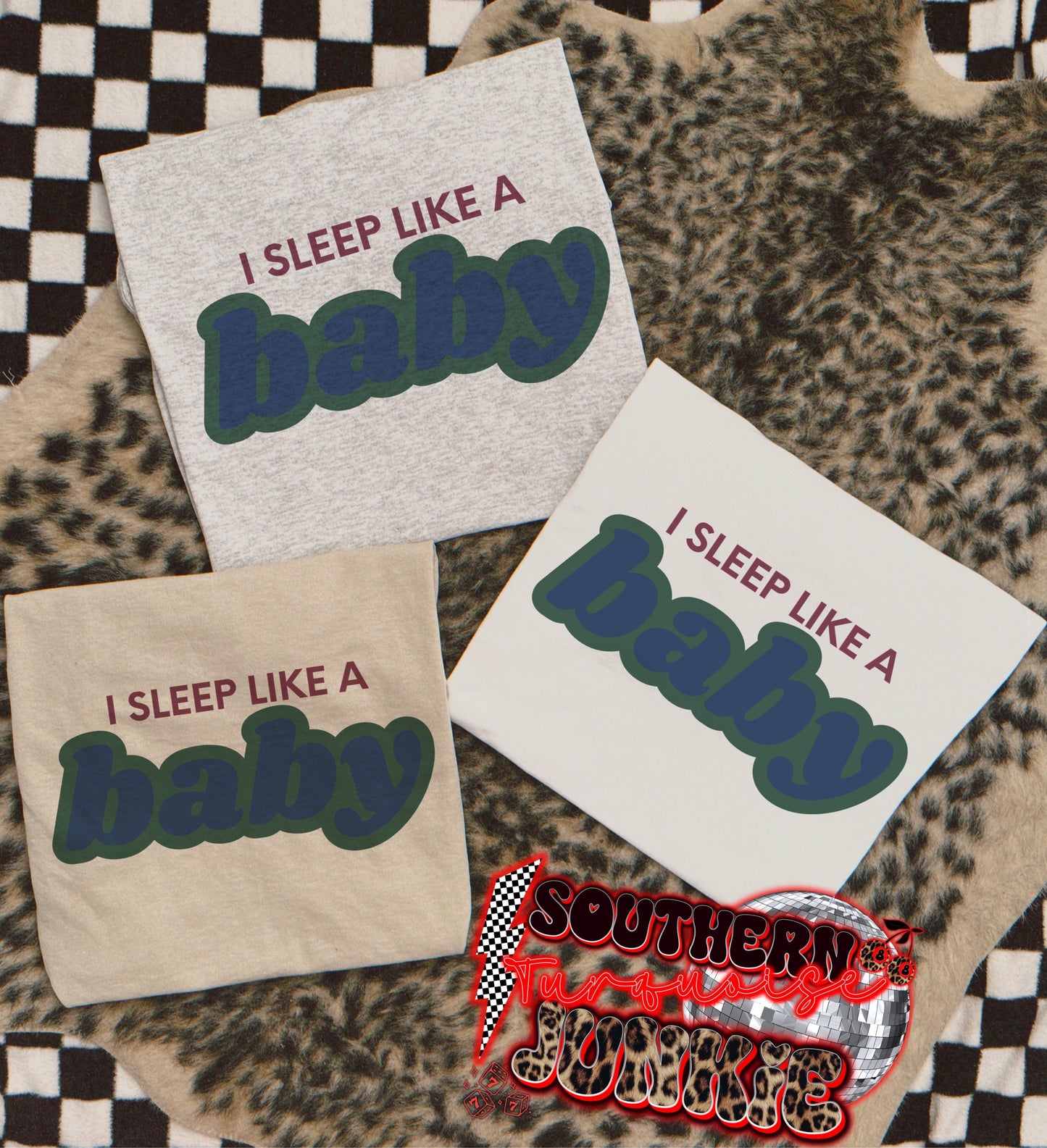 I SLEEP LIKE A BABY TEE