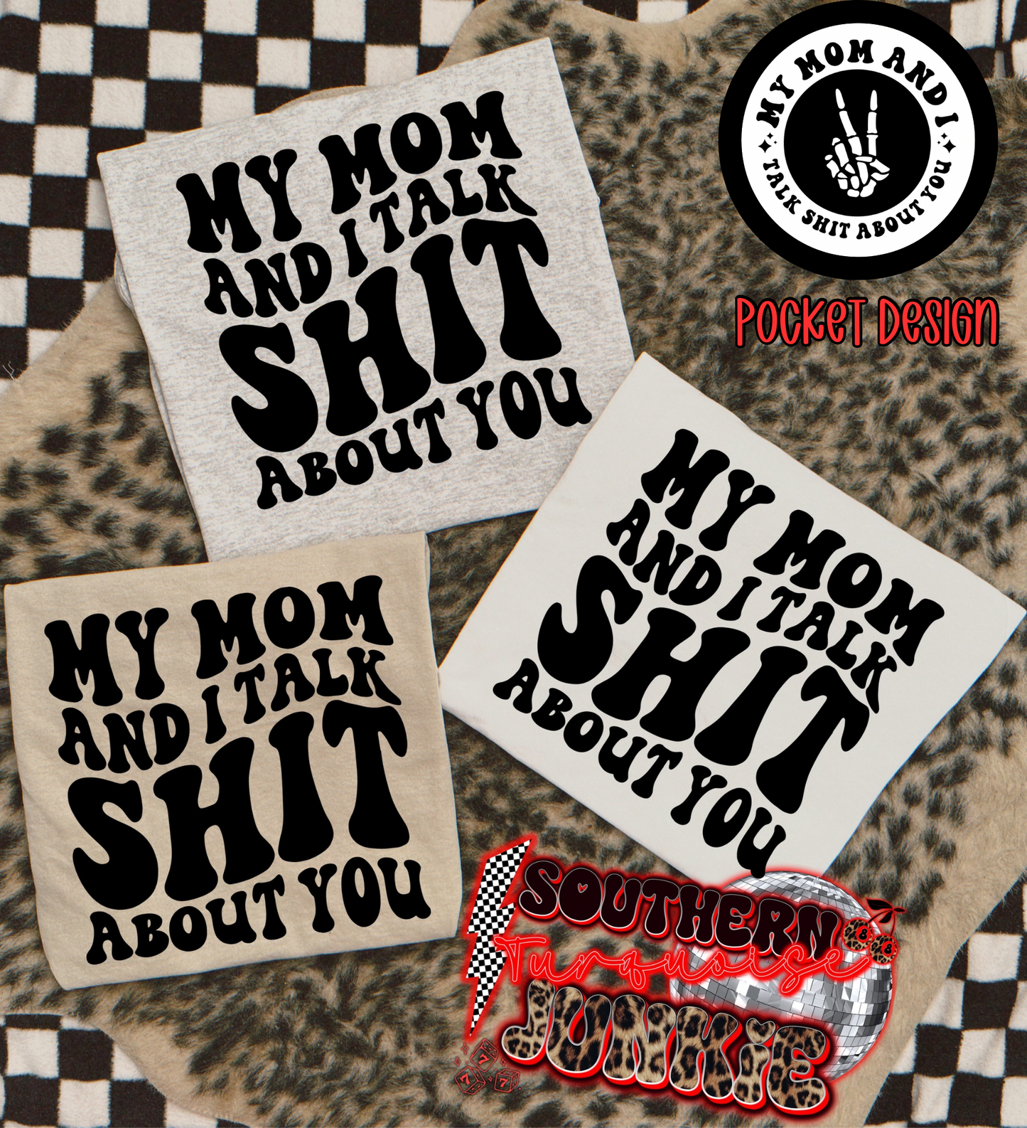 MY MOM & I TALK SH!T TEE