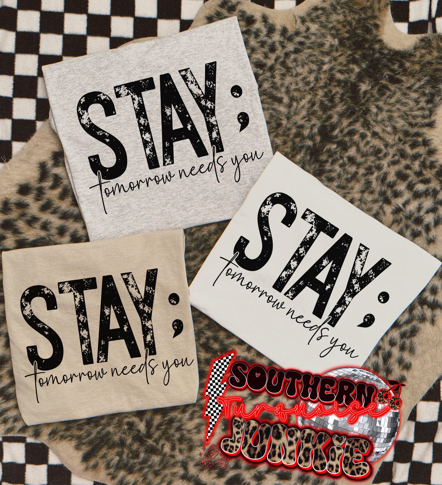 STAY TOMORROW NEEDS YOU TEE