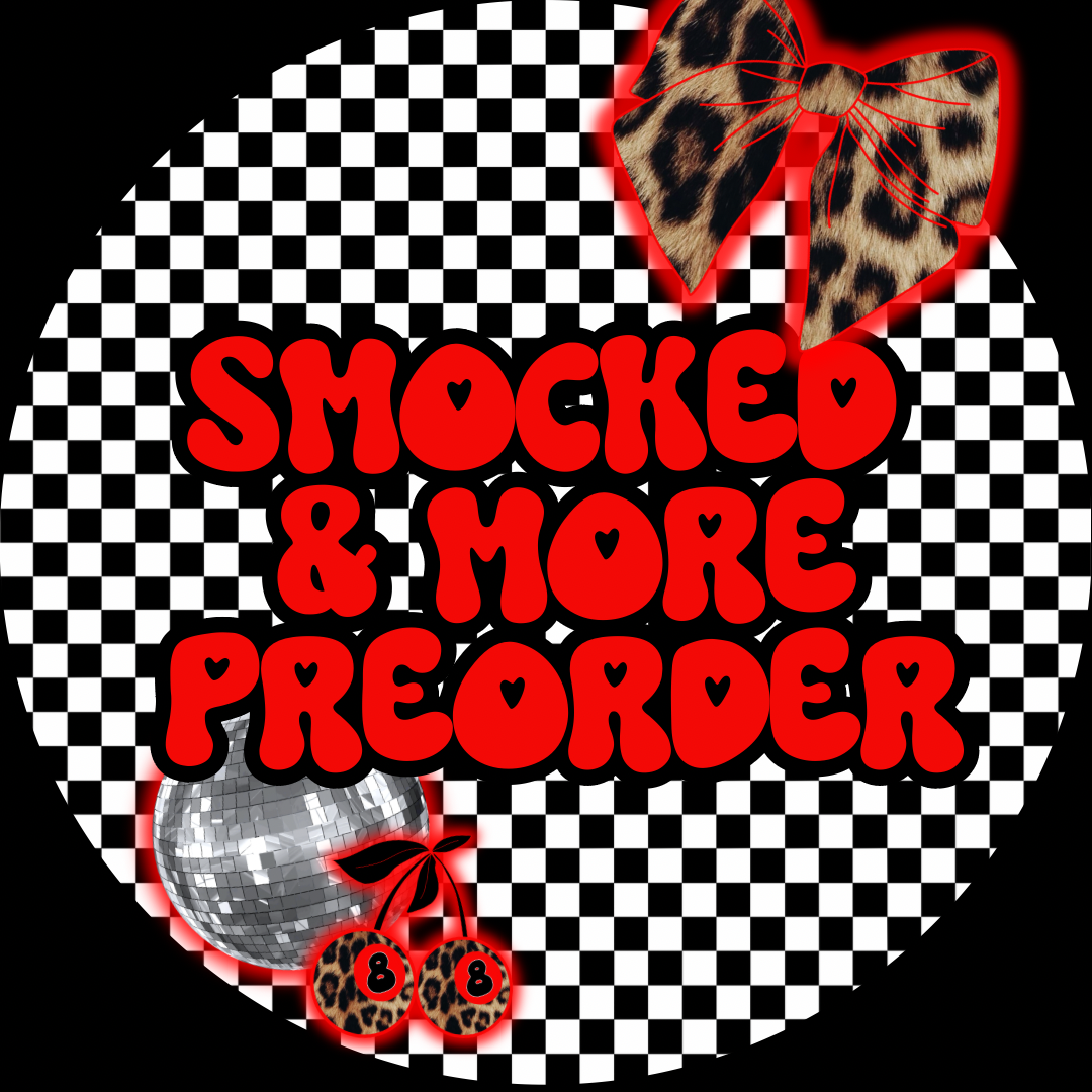 SMOCKED & MORE PRE ORDER