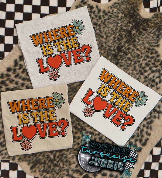 WHERE IS THE LOVE TEE