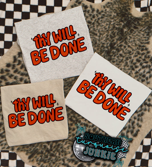 THY WILL BE DONE TEE