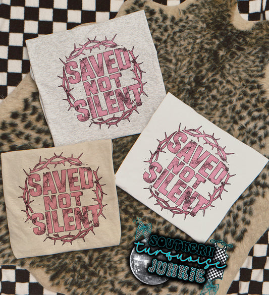 SAVED NOT SILENT (PINK) TEE