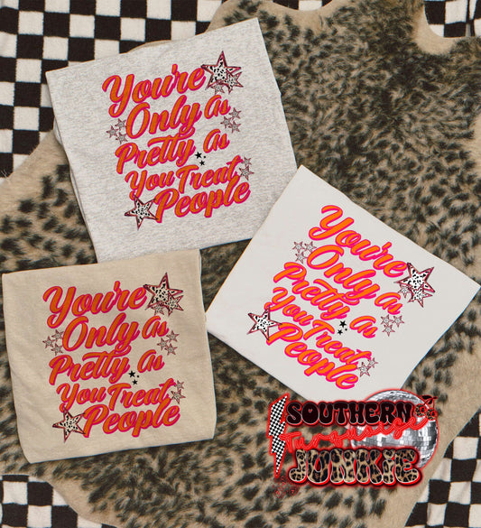 YOU’RE ONLY AS PRETTY AS YOUR TREAT PEOPLE TEE