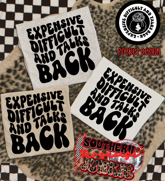 EXPENSIVE, DIFFICULT & TALKS BACK TEE