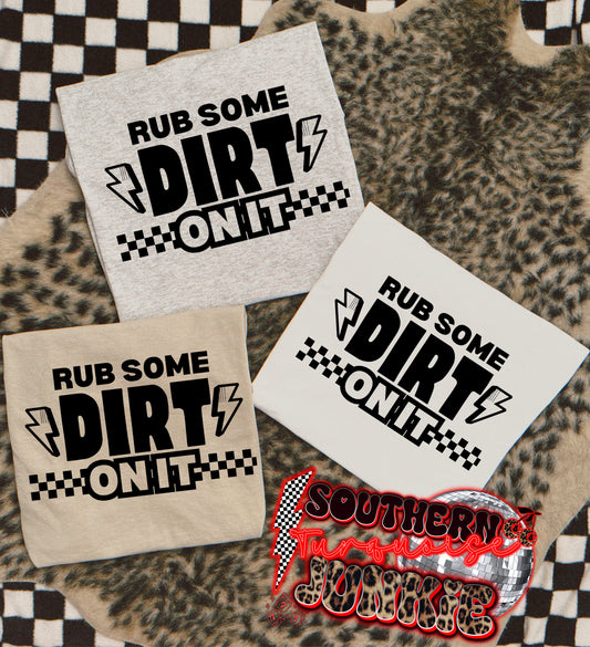 RUB SOME DIRT ON IT TEE