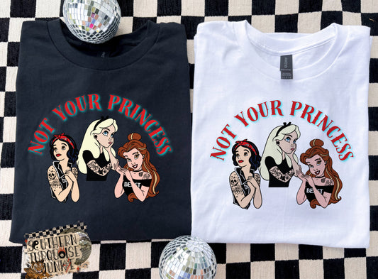 NOT YOUR PRINCESS TSHIRT